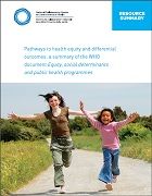 Pathways to health equity and differential outcomes: A summary of the WHO document Equity, social determinants and public health programmes