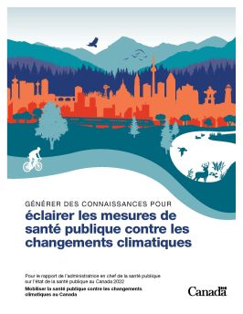 Générer des connaissances pour éclairer les mesures de santé publique contre les changements climatiques au Canada