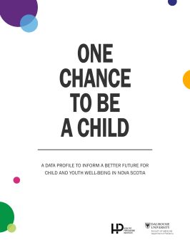 One Chance to be a Child: A data profile to inform a better future for child and youth well-being in Nova Scotia