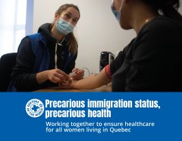 Precarious immigration status, precarious health: Working together to ensure healthcare for all women living in Quebec