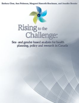Rising to the Challenge: Sex- and gender-based analysis for health planning, policy and research in Canada