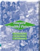 Toward a healthy future: Second report on the health of Canadians